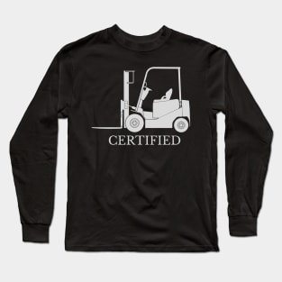 Forklift certified Long Sleeve T-Shirt